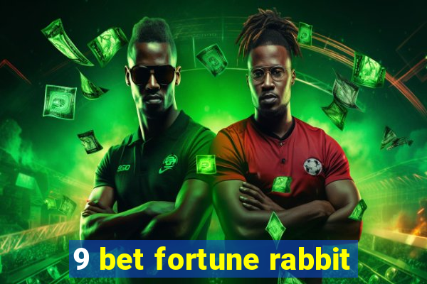 9 bet fortune rabbit